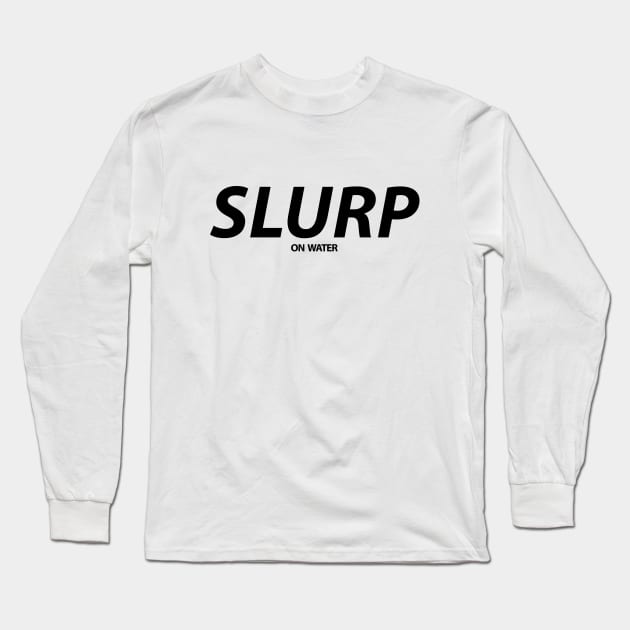 Slurp On Water Hydro Homies Black Long Sleeve T-Shirt by felixbunny